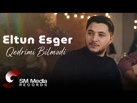 Qedrimi Bilmedi — Eltun Esger