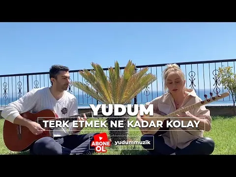 Terketmek Ne Kadar Kolay ( Her Sevgide Bin Ah Ettim ) #yudum #terketmeknekadarkolay — Yudum