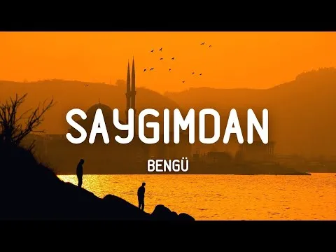 Saygımdan — Bengü