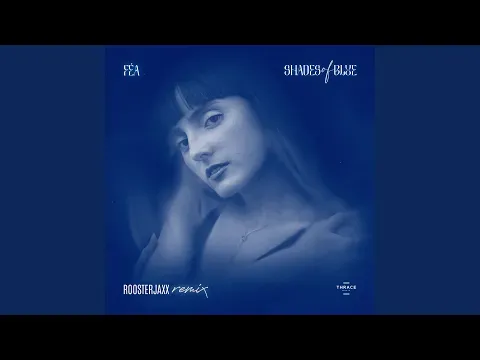 Shades of Blue (Roosterjaxx Remix) — Féa