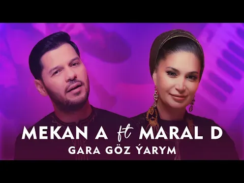 Gara Göz Ýarym — Mekan Atayew & Maral Durdyyewa