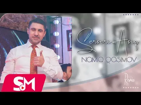 Serseri Aşiq (Remix) — Namiq Qasimov