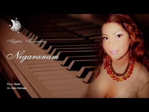 Nigaranam — Aygün Kazımova