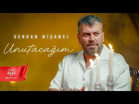Unutacağım — Serkan Nişancı