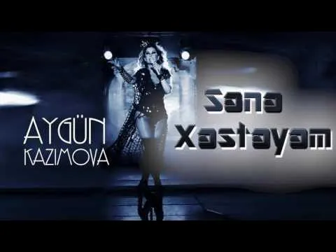 Sənə xəstəyəm — Aygün Kazımova