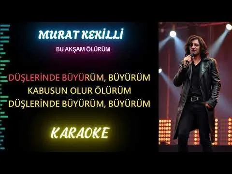 Bu Akşam Ölürüm (Karaoke) — Murat Kekilli