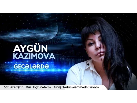 Gecələrdə — Aygün Kazımova