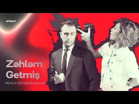 Zəhləm Getmiş — Röya × Ceyhun Zeynalov (Cin)
