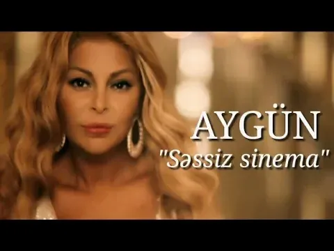 Səssiz Sinema — Aygün Kazımova