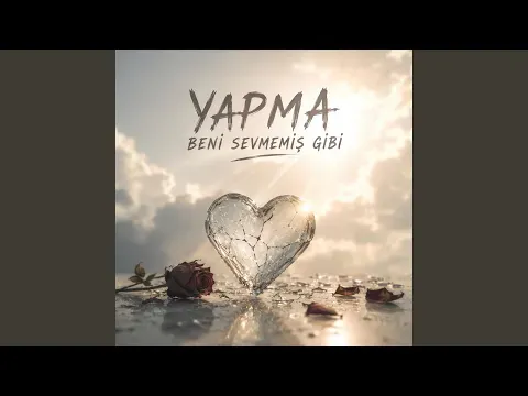 Sevmemiş Gibi — unknown