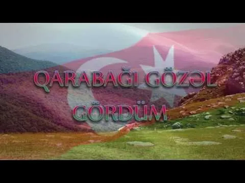 Qarabağı gözəl gördüm — Aygün Kazımova
