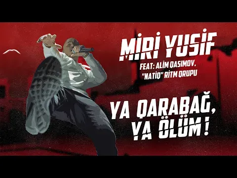 Miri Yusif ft. Alim Qasımov, "Natiq" Ritm Qrupu - Ya Qarabağ Ya Ölüm — Bilinmiyor