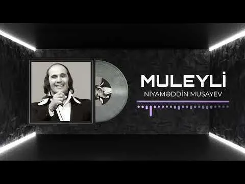 Muleyli — Niyaməddin Musayev