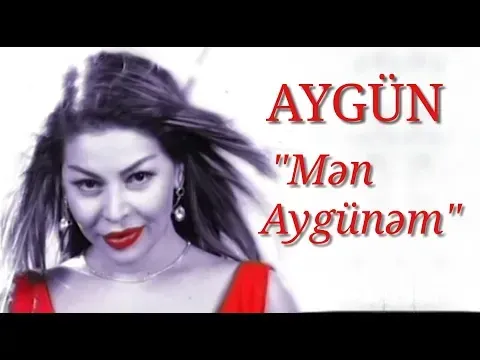 Mən Aygünəm — Aygün Kazımova