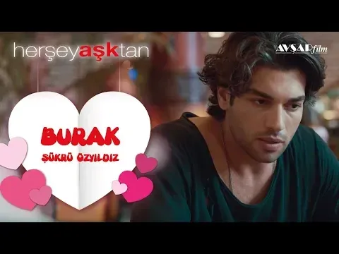 Burak (Şükrü Özyıldız) — Avşar Film