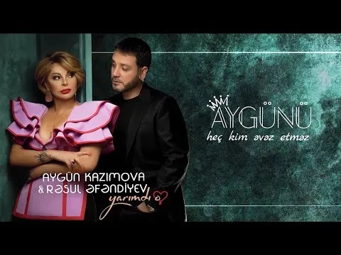 Yarımdı O — Aygün Kazımova