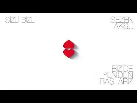 Sizli Bizli — Sezen Aksu