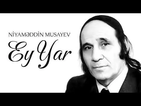 Ey Yar — Niyaməddin Musayev