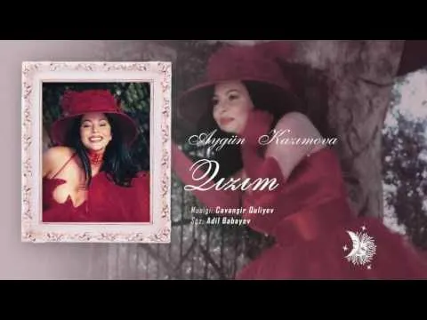 Qızım — Aygün Kazımova