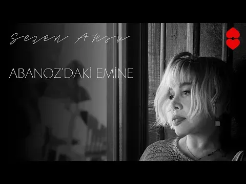Abanoz'daki Emine — Sezen Aksu