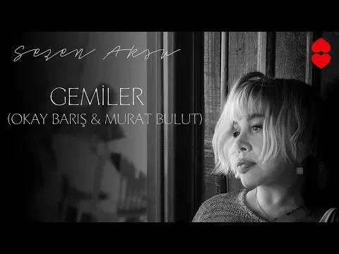 Gemiler (Okay Barış & Murat Bulut) — Sezen Aksu