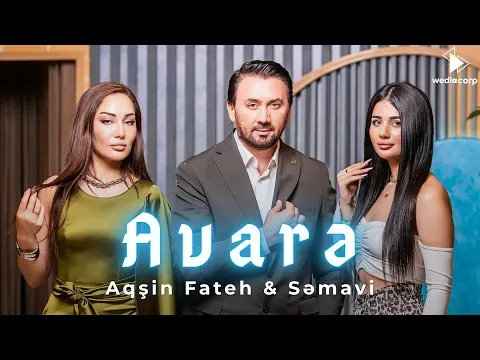 Avarə — Aqşin Fateh & Səmavi