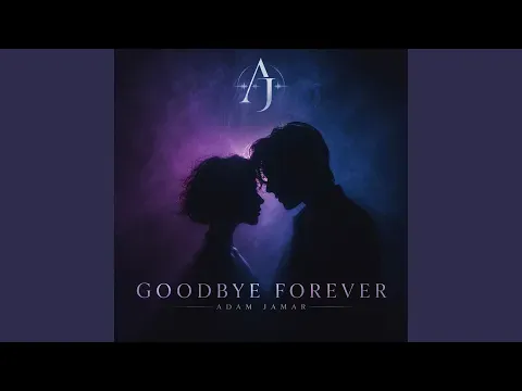 Goodbye Forever — Adam Jamar - Topic