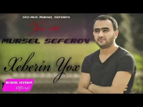 Xəbərin Yox (2017) — Mürsəl Səfərov