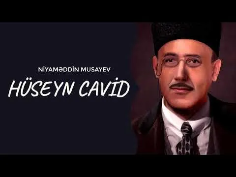Hüseyn Cavid — Niyaməddin Musayev
