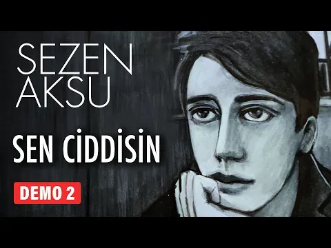 Sen Ciddisin — Sezen Aksu