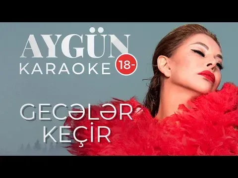 Gecələr keçir (KARAOKE) — Aygün Kazımova