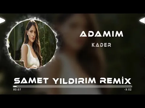 Adamım ( Samet Yıldırım Remix ) — Kader