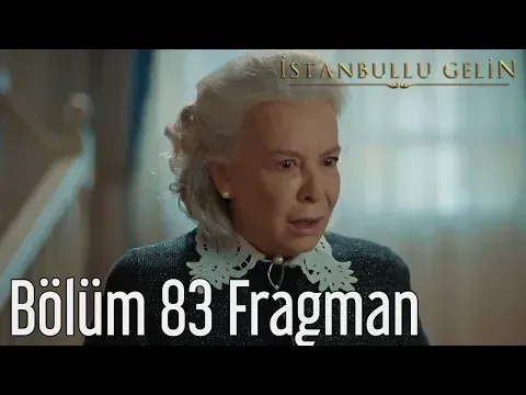 İstanbullu Gelin 83. Bölüm Fragman — İstanbullu Gelin