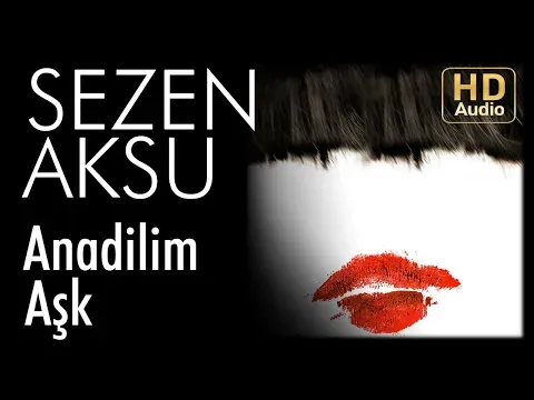 Ana Dilim Aşk — Sezen Aksu