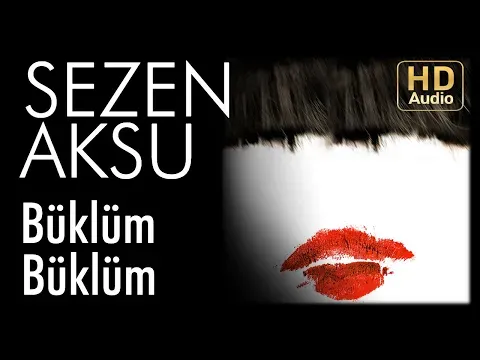Büklüm Büklüm — Sezen Aksu