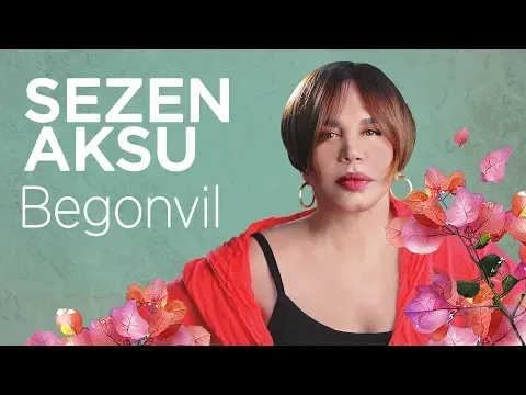 Begonvil (Lyrics — Sezen Aksu
