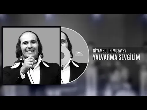 Yalvarma sevgilim — Niyaməddin Musayev