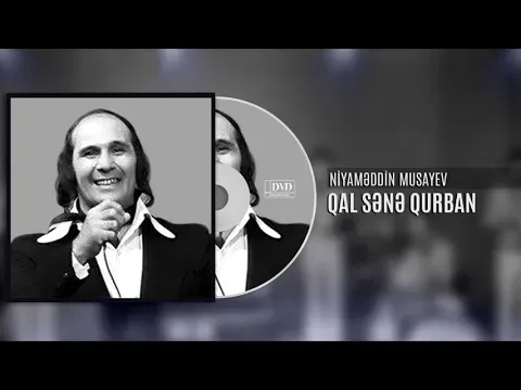 Qal sənə qurban — Niyaməddin Musayev