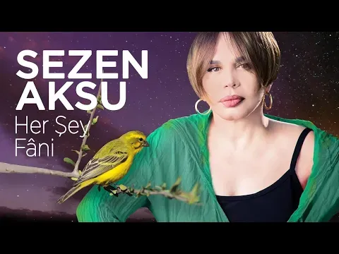 Her Şey Fâni — Sezen Aksu
