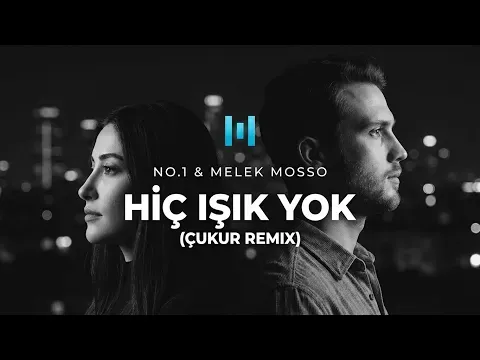 Hiç Işık Yok (feat Melek Mosso) - Çukur — No.1