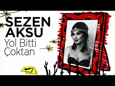 Yol Bitti Çoktan — Sezen Aksu