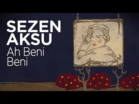 Ah Beni Beni — Sezen Aksu