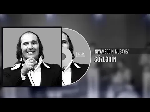 Gözlərin — Niyaməddin Musayev