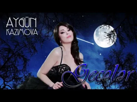 Gecələr — Aygün Kazımova