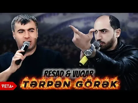 Tərpən Görək — Resad & Vuqar