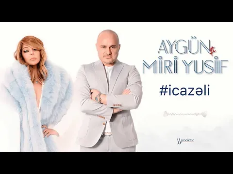 İcazəli — Miri Yusif and Aygün Kazımova