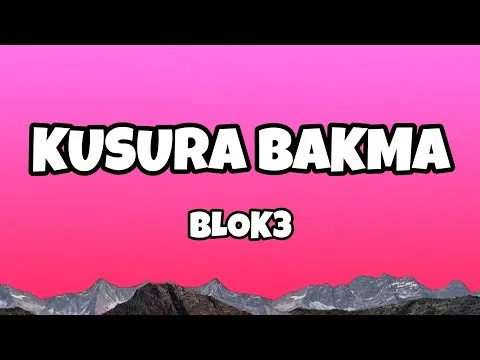 KUSURA BAKMA — BLOK3