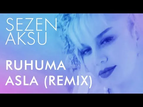 Ruhuma Asla (Kivanch K. Remix) (Lyrics — Sezen Aksu