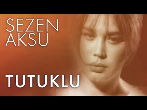 Tutuklu (Lyrics — Sezen Aksu