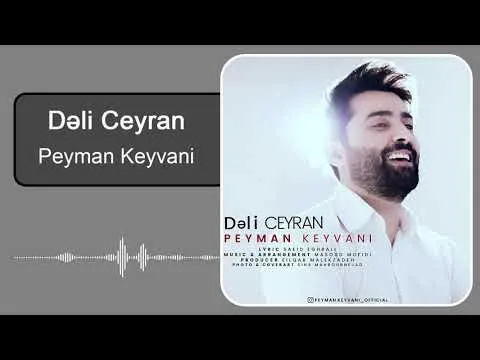 Dəli Ceyran — Peyman Keyvani